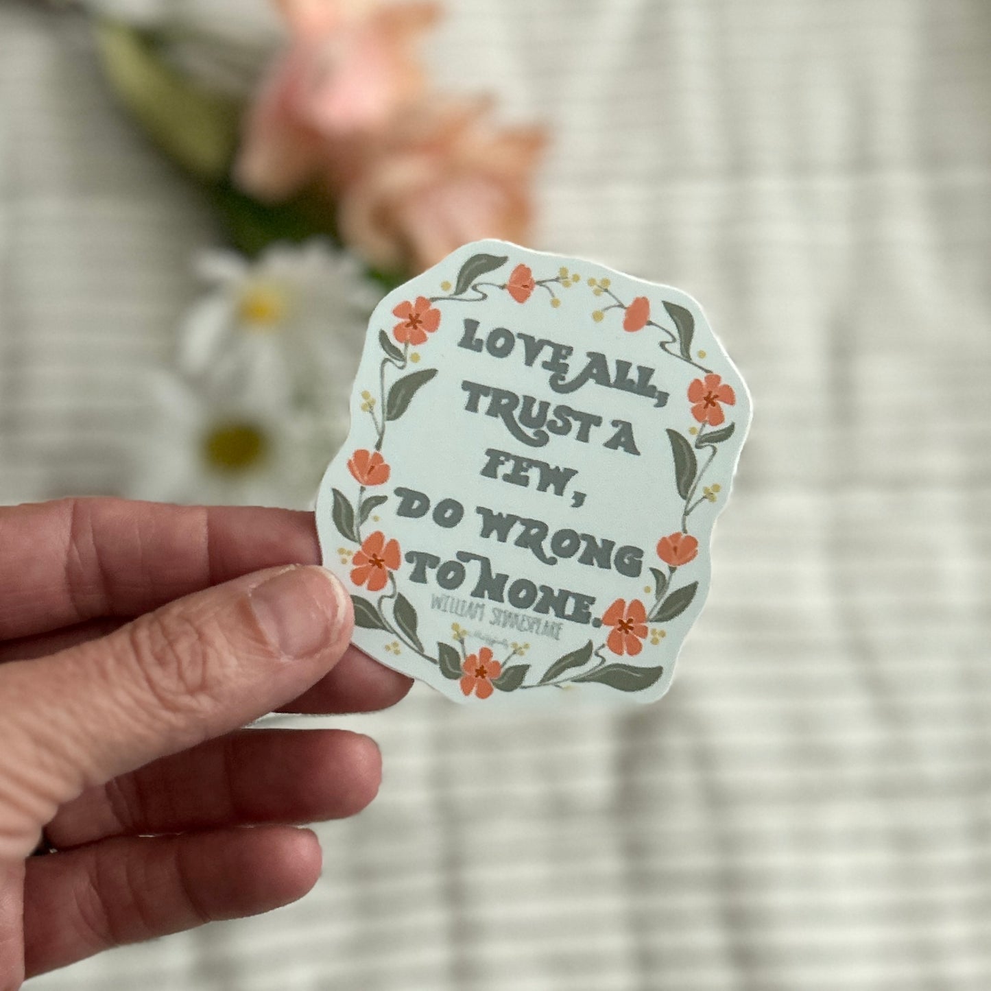Shakespeare - Love All Quote - Vinyl Sticker 2.5”