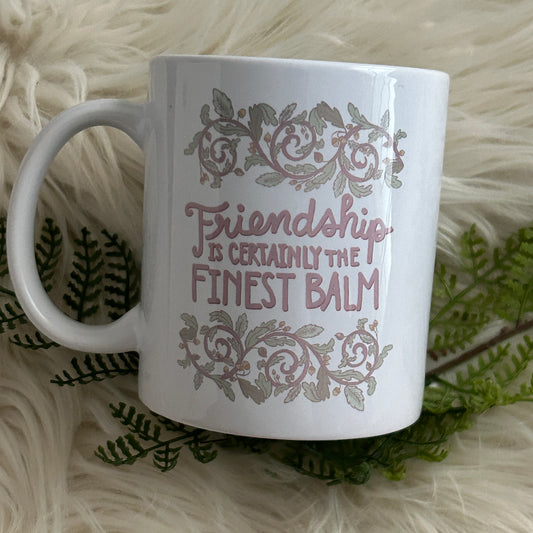 Friendship Is Certainly the Finest Balm / Jane Austen quote coffee mug / 11oz. / bookworm gift